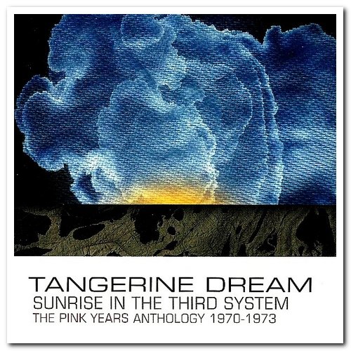 Tangerine Dream - Sunrise in the Third System: The Pink Years Anthology 1970-1973 [2CD Remastered Set] (2011)