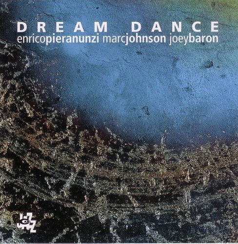 Enrico Pieranunzi, Marc Johnson, Joey Baron - Dream Dance (2009)