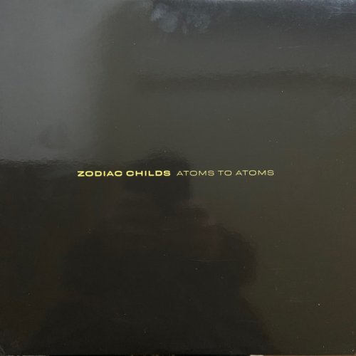 Zodiac Childs - Atoms To Atoms (2021)