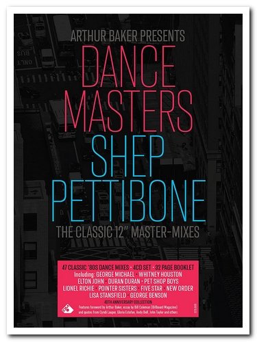 VA - Arthur Baker Presents Dance Masters - The Shep Pettibone Master-Mixes [4CD Remastered Box Set] (2021)
