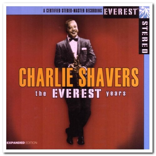 Charlie Shavers - The Everest Years: Charlie Shavers (2006)