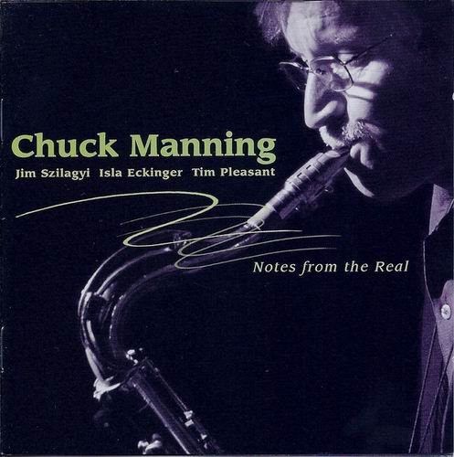 Chuck Manning Quartet - Notes From The Real (2007)