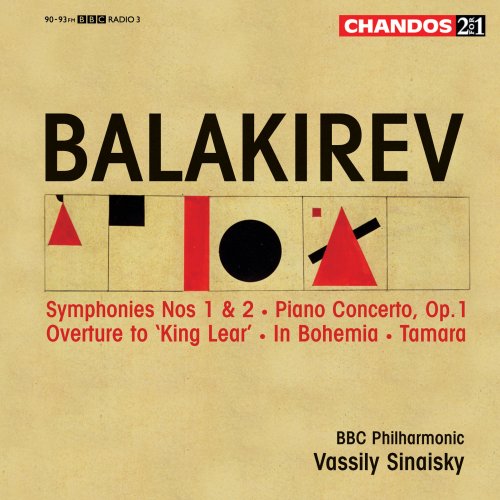 Vassily Sinaisky, BBC Philharmonic Orchestra, Howard Shelley - Balakirev: Symphonies Nos. 1 & 2, Piano Concerto, Overture to "King Lear", In Bohemia & Tamara (2005) [Hi-Res]