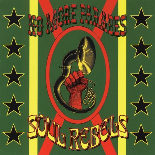 Soul Rebels Brass Band - No More Parades (2005)