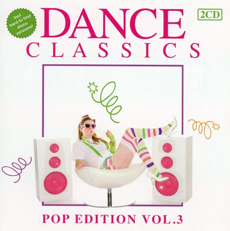 VA - Dance Classics - Pop Edition Vol. 3 [2CD] (2010)