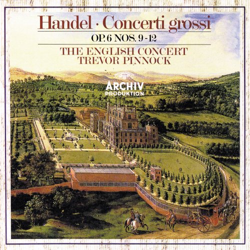 The English Concert, Trevor Pinnock - Handel: Concerti grossi Op. 6, Nos. 9-12 (1985)