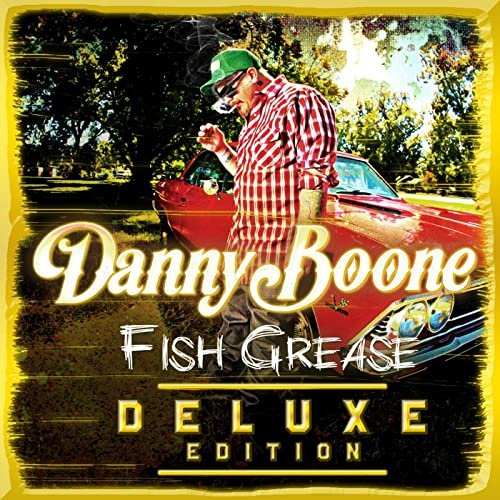 Danny Boone - Fish Grease (Deluxe Edition) (2016)