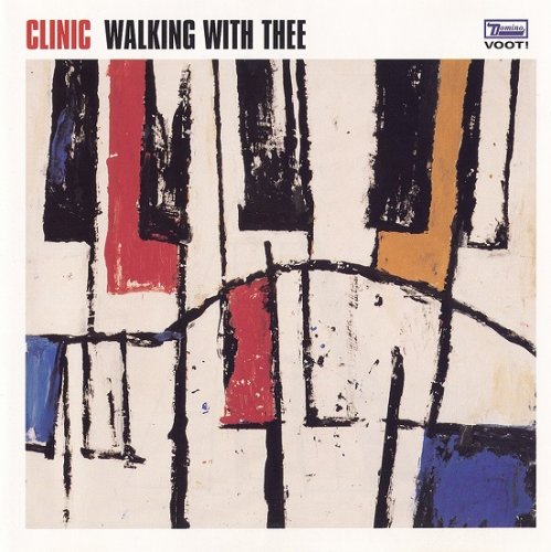 Clinic - Walking With Thee (2002)