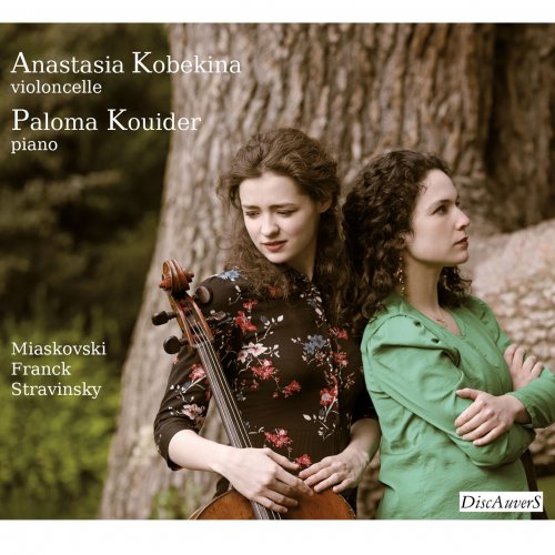 Anastasia Kobekina, Paloma Kouider - Miaskovski - Franck - Stravinski (2018)