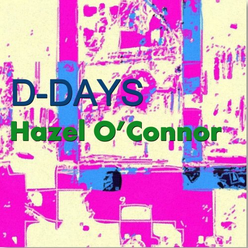 Hazel O'Connor - D-Days (2011)