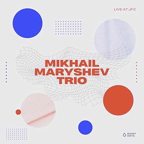 Mikhail Maryshev Trio - Live at J.F.C. (2022) Hi Res