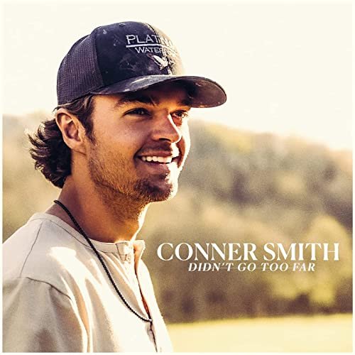 Conner Smith - Didn't Go Too Far (2022) Hi Res