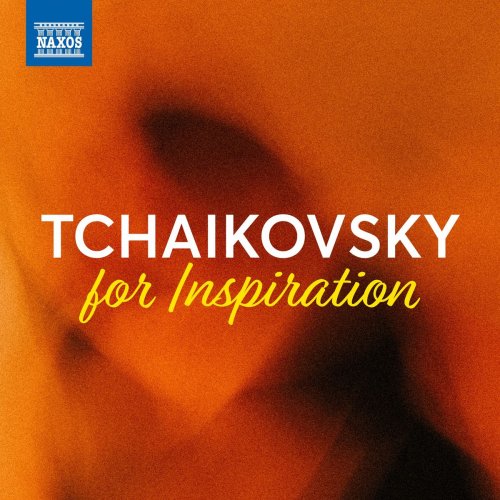 Ilya Kaler, Eldar Nebolsin, Russian Philharmonic Orchestra, Russian State Symphony Orchestra - Tchaikovsky For Inspiration (2022)
