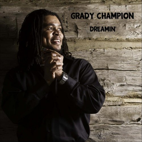 Grady Champion - Dreamin' (2011)