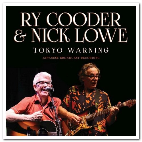 Ry Cooder & Nick Lowe - Tokyo Warning (2020)