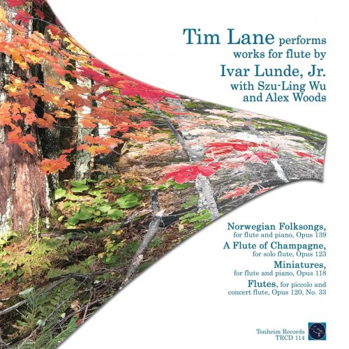 Tim Lane, Szu-Ling Wu, Alex Woods - Tim Lane Performs Works for Flute by Ivar Lunde, Jr. (2022)