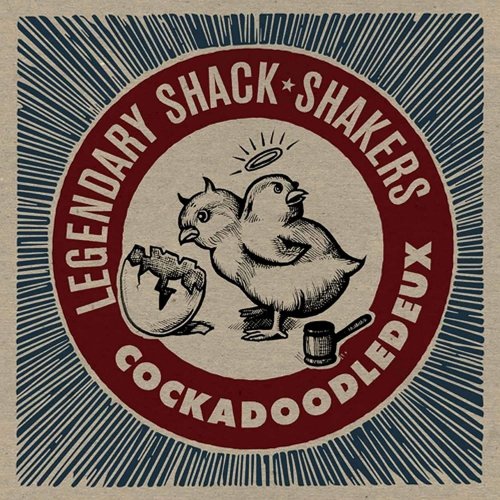 Legendary Shack Shakers - Cockadoodledeux (2021) LP