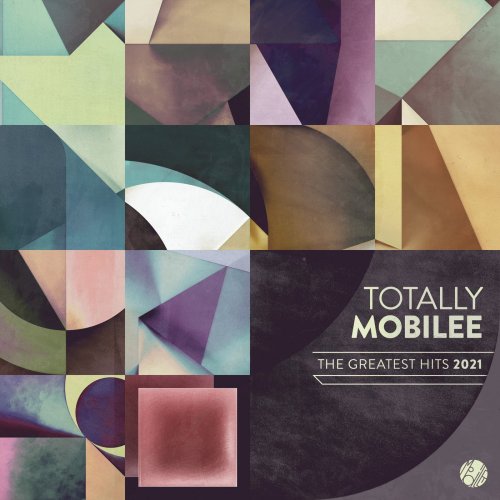 VA - Totally Mobilee – Greatest Hits 2021 (2022)