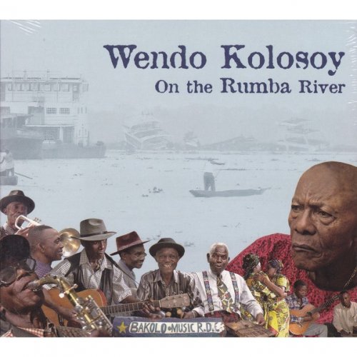 Wendo Kolosoy - On The Rumba River (2007)