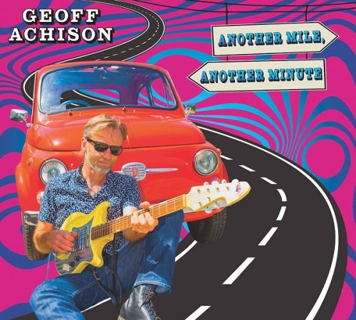 Geoff Achison - Another Mile Another Minute (2016)