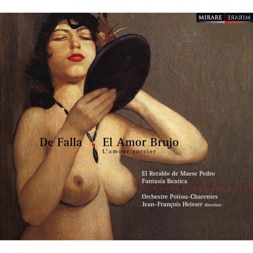 Orchestre Poitou-Charentes and Jean-François Heisser - De Falla: El Amor Brujo & L'amour sorcier (2008)