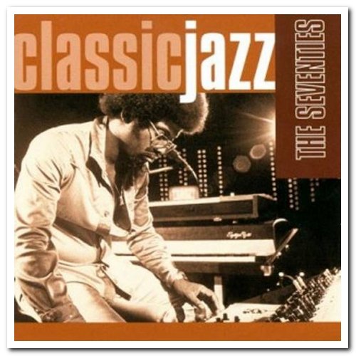 VA - Classic Jazz: The Seventies & Jazz Of The 70s (2002/2018)