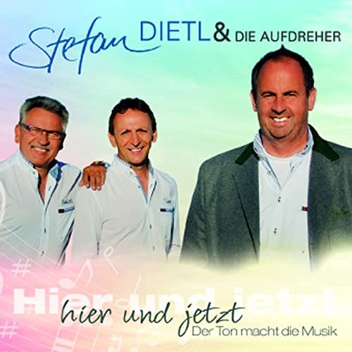 Stefan Dietl und die Aufdreher - Hier und Jetzt (2022)