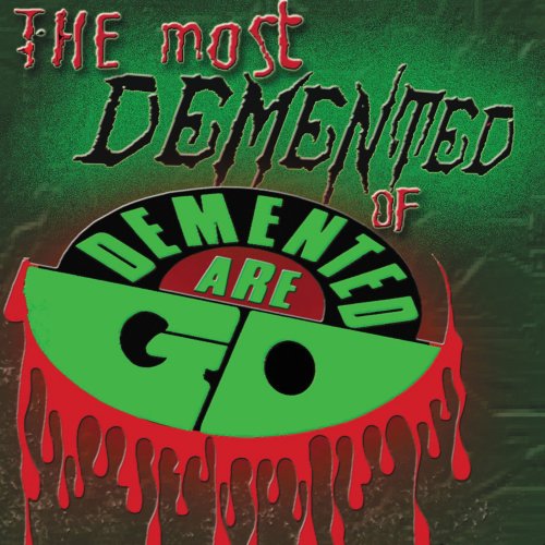 Demented Are Go - The Most Demented Of Demented Are Go (2022)