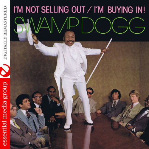 Swamp Dogg - I'm Not Selling Out / I'm Buying In! (1981) [2013 Digitally Remastered]