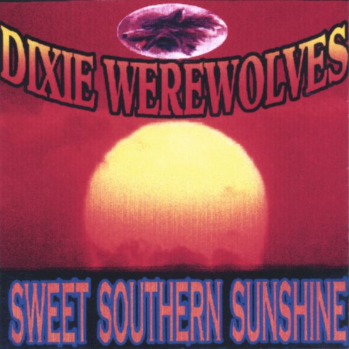 The Dixie Werewolves - Sweet Southern Sunshine (2003)