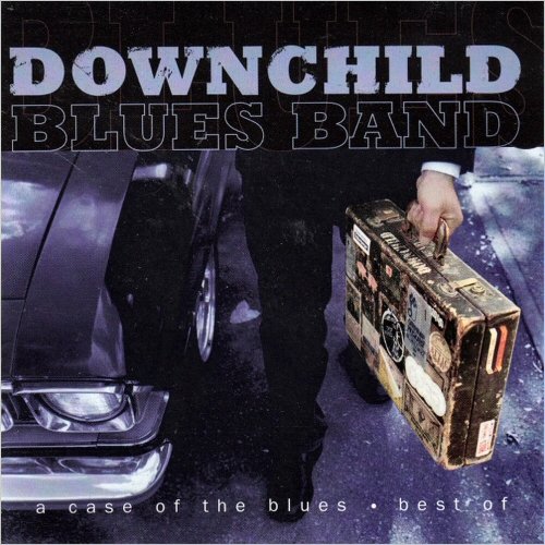 Downchild Blues Band - A Case Of The Blues: Best Of (1998) [CD Rip]