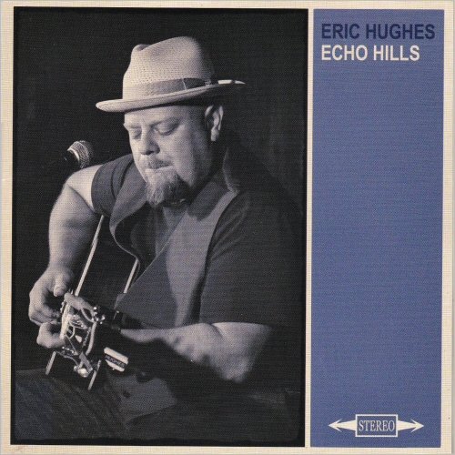 Eric Hughes - Echo Hills (2019) [CD Rip]