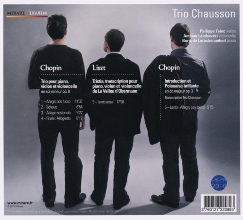 Trio Chausson - Chopin & Liszt: Trio pour piano, violon & violoncelle (2010)