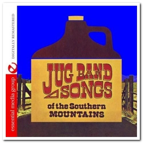 The Even Dozen Jug Band - Jug Band Songs of the Southern Mountains [Digitally Remastered] (1963/2009)