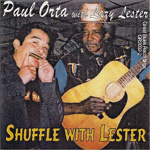 Paul Orta With Lazy Lester - Shuffle With Lester (2006)