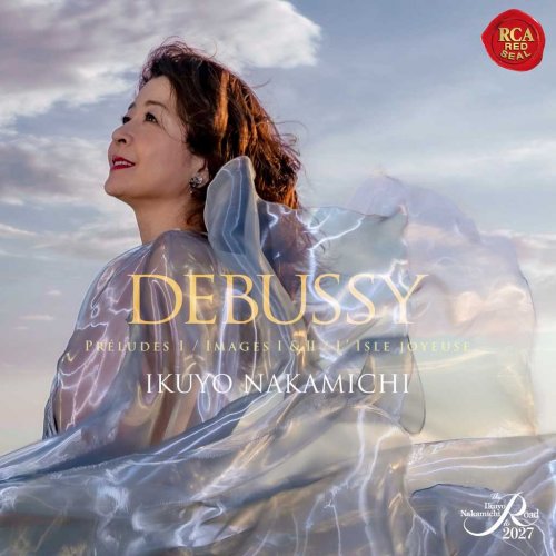 Ikuyo Nakamichi - Debussy: Preludes I; Images I & II; L'Isle Joyeuse (2021) [DSD64]