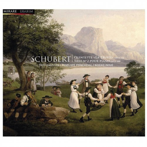 Trio Chausson - Schubert: Trio No. 2 pour Piano, Quintette "La Truite" (2008)