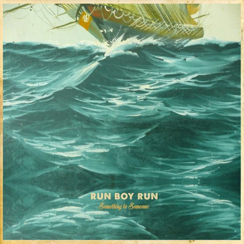 Run Boy Run - Something to Someone (2014)