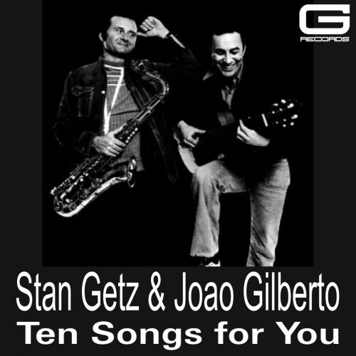 Stan Getz, João Gilberto - Ten songs for you (2018)