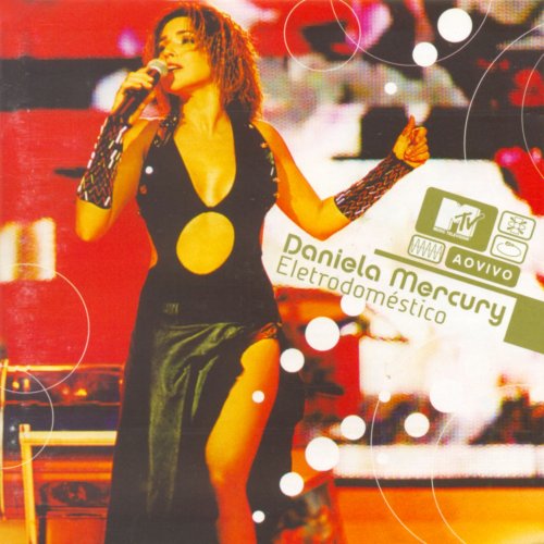 Daniela Mercury - Eletrodoméstico (MTV Ao Vivo) (2003)