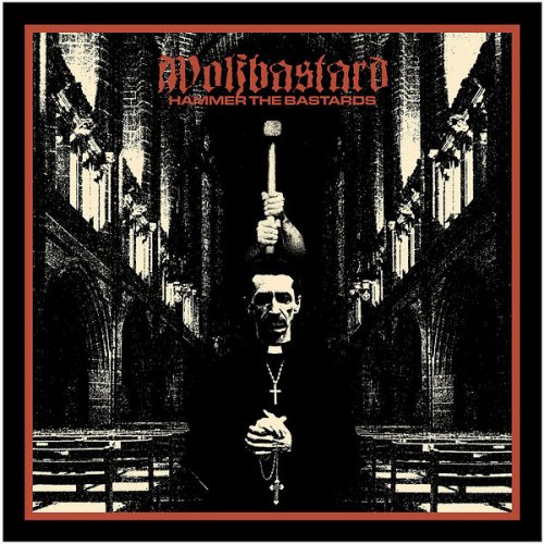 Wolfbastard - Hammer the Bastards (2022)