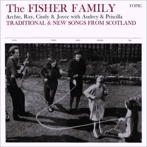 The Fisher Family - Traditional & New Songs From Scotland (1961)