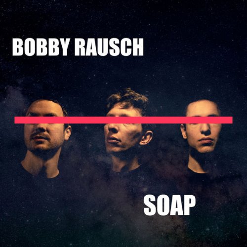 Bobby Rausch - Soap (2020) [.flac 24bit/48kHz]