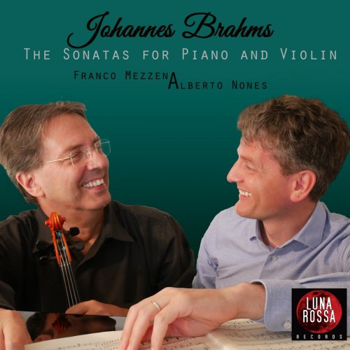 Franco Mezzena, Alberto Nones - Brahms: The Sonatas for Piano and Violin: Nos. 1-3 opp. 78 (2017)