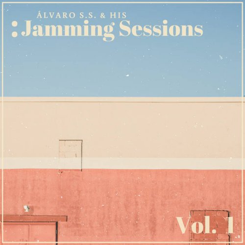 Alvaro S. S. & His Jamming Sessions - Vol. 1 (2021) [Hi-Res]