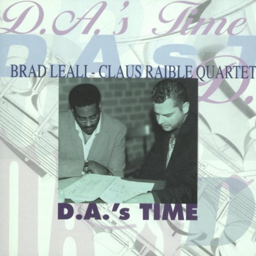 Brad Leali-Claus Raible Quartet - D.A.'s Time (2007)