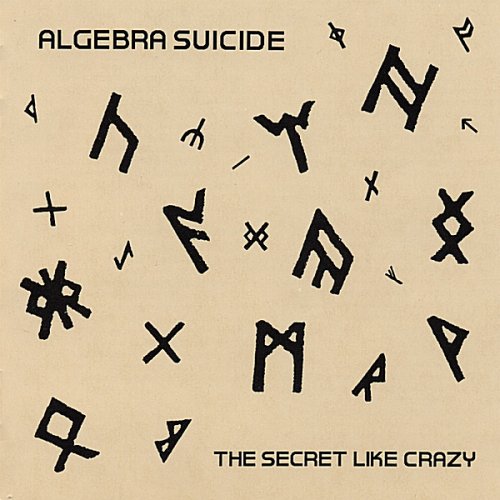 Algebra Suicide - The Secret Like Crazy (Reissue) (1987/1992)