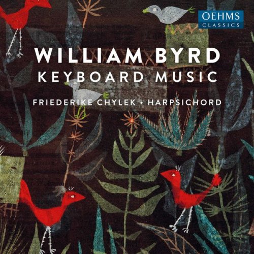 Friederike Chylek - William Byrd: Keyboard Works (2022) [Hi-Res]