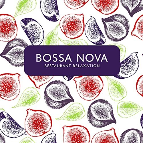 Cooking Jazz Music Academy - Bossa Nova Restaurant Relaxation: Dinner Music, Cocktail Party, Nice Time (2022)
