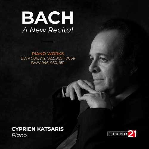 Cyprien Katsaris - Bach: A New Recital - Piano Works, BWV 906, 912, 922, 946, 950, 951, 989 & 1006a (2022) [Hi-Res]